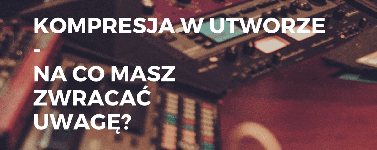 kompresja dźwięku - na co zwracać uwagę