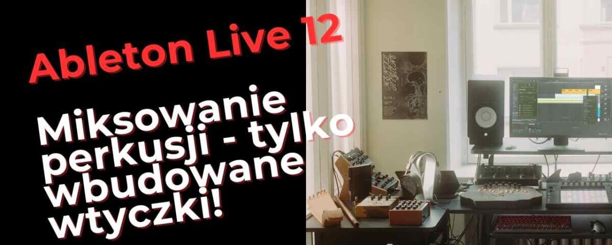 miksowanie perkusji - ableton live